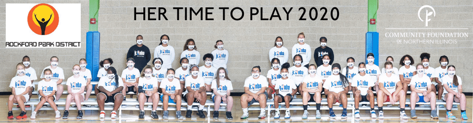 Picture of girls wearing masks, sitting on bleachers. Rockford Park District and Community Foundation of Northern Illinois logos. Her Time to PLay 2020