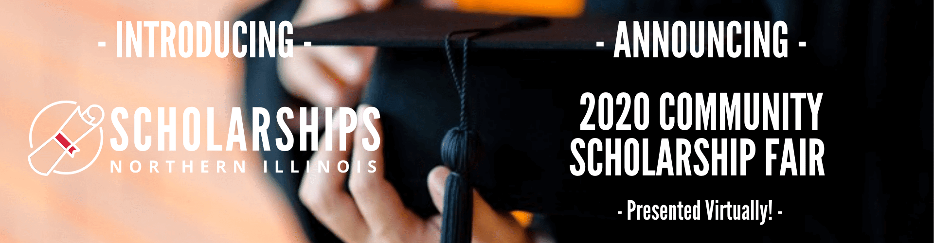 Introducing Scholarships Northern Illinois, announcing 2020 Community Scholarship Fair, presented virtually