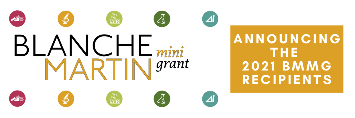 2021 Blanche Martin Mini Grant Recipients Announced