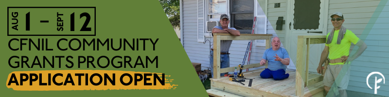 Picture of two men in construction apparel standing next to a newly-constructed wheelchair ramp. Man in blue shirt and pants sits on the wheelchair ramp. Text reads: August 1 - September 12, CFNIL Community Grants Program Application Open