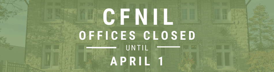 CFNIL offices closed but staff still working and available