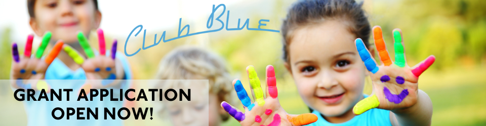 Club Blue Grant Application Open Now. Picture of three children, with paint on their hands, smiling at the camera