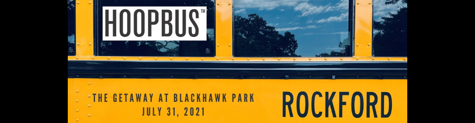 Hoopbus Rockford is coming July 31, 2021