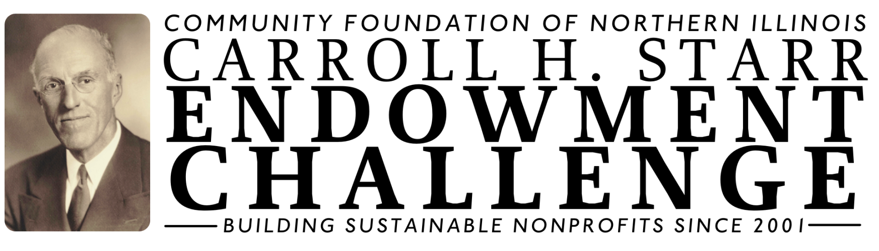 picture of Carroll H. Starr with the words: Community Foundation of Northern Illinois Carrol H. STarr Endowment Challenge. Building strong nonprofits since 2001