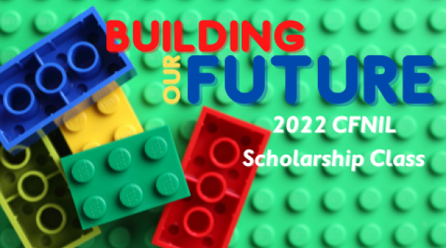background of bright lego blocks. Text reads: Building our Future: 2022 CFNIL Scholarship Class