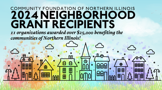 black line drawing graphic of houses and buildings in a row with text at top: Community Foundation of Northern Illinois 2024 Neighborhood Grant Recipients 11 organizations awarded over $25,000 benefiting the communities of Northern Illinois!