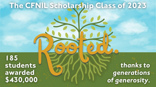Graphic of green grass topped by a blue sky filled with fluffy blue clouds. Text reads The CFNIL scholarship class of 2023: 185 stud3nts awarded $430,000 thanks to generations of generosity.