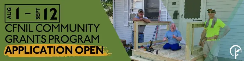 background image of two men in construction apparel standing next to a wooden deck. Man in blue shirt and jeans sitting on the deck. Text reads: August 1 - September 12, CFNIL Community Grants Program Application Open