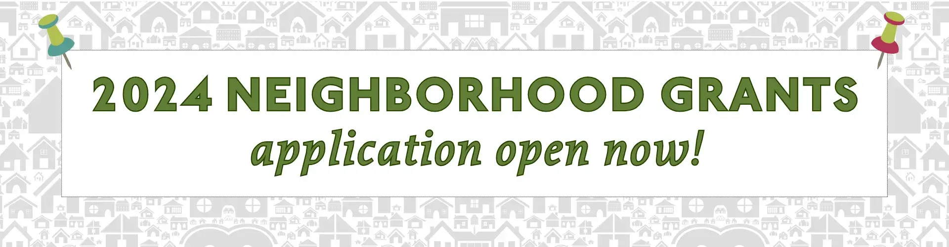 2024 neighborhood grants app now open