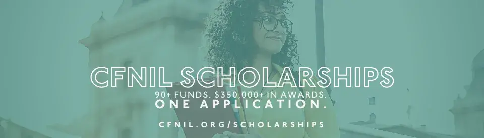 CFNIL Scholarships - 90+ funds. $350,000+ in awards. One application. cfnil.org/scholarships