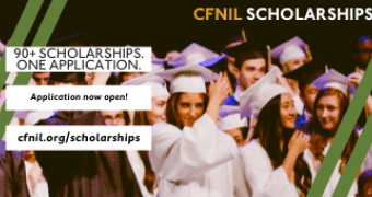 CFNIL Scholarships: 90+ scholarships. One application. Application open now. cfnil.org/scholarships