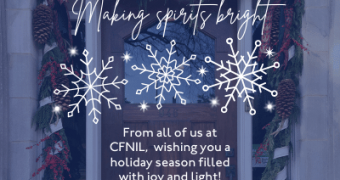 Making Spirits Bright: happy holidays from CFNIL! Picture of a wooden door surrounded by holiday garland and snowflakes