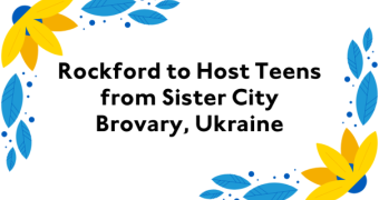 Graphic of yellow and blue flowers with blue leaves in upper left and lower right corners. Centered text reads: Rockford to Host Teens from Sister City Brovary, Ukraine