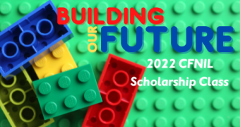 Background is brightly colored lego blocks. Text reads: Building our Future: 2022 CFNIL Scholarship Class