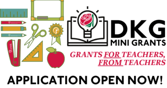 DKG Mini Grants: Grants FOR teachers FROM teachers. Application open now